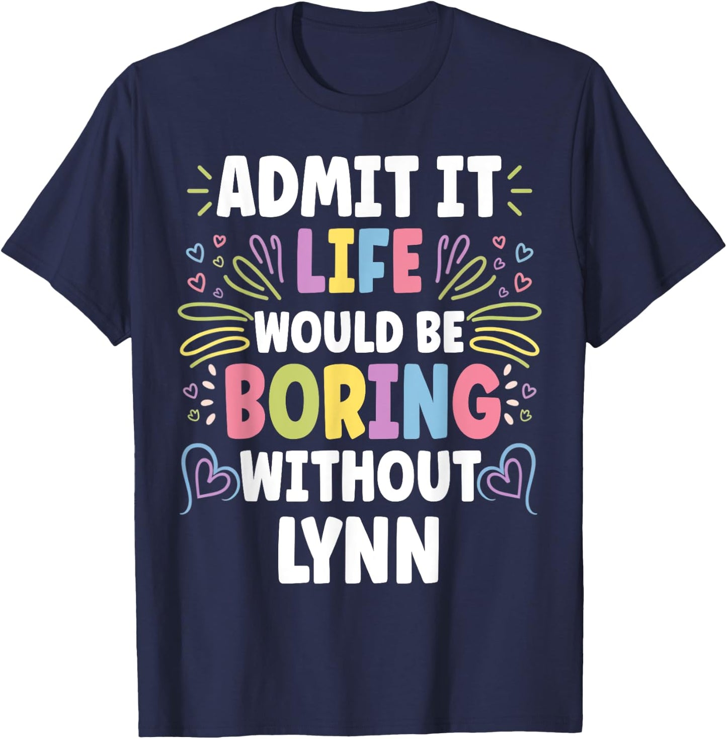 LYNN Personalized Name Funny Cute Custom LYNN Name T-Shirt - T-Shirt | Navy