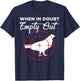 When In Doubt Empty Out Grouse Hunter T-Shirt - T-Shirt | Navy