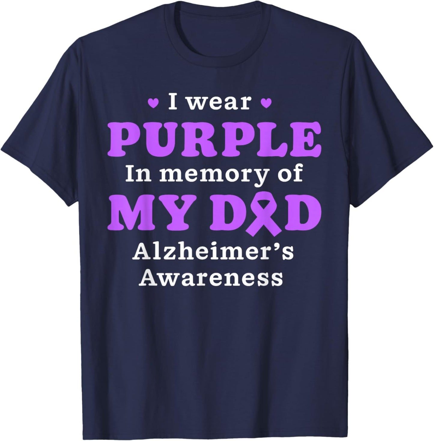 I Wear Purple In Memory Of My Dad Alzheimer's Awareness Day T-Shirt - T-Shirt | Navy
