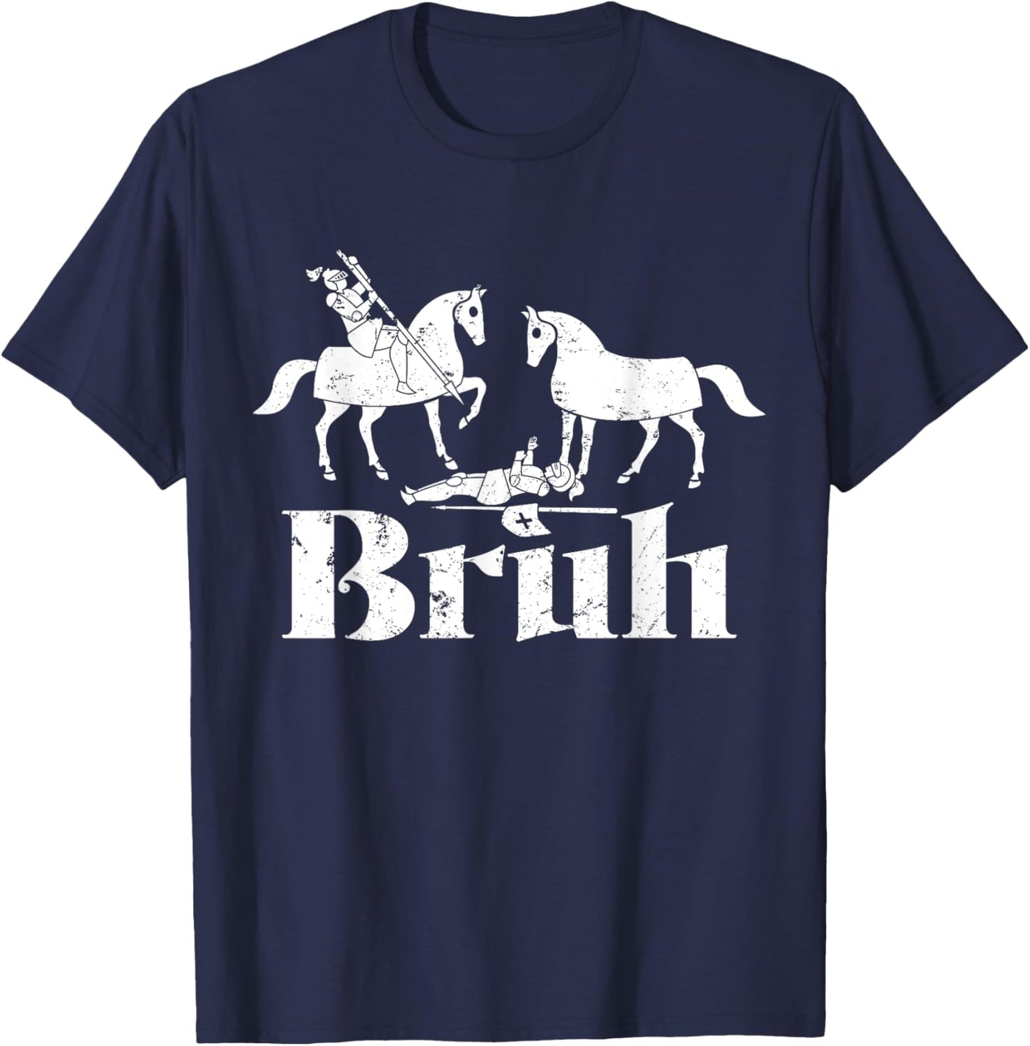 Bruh Funny Joust Knight Medieval Jousting Ren Faire T-Shirt - T-Shirt | Navy