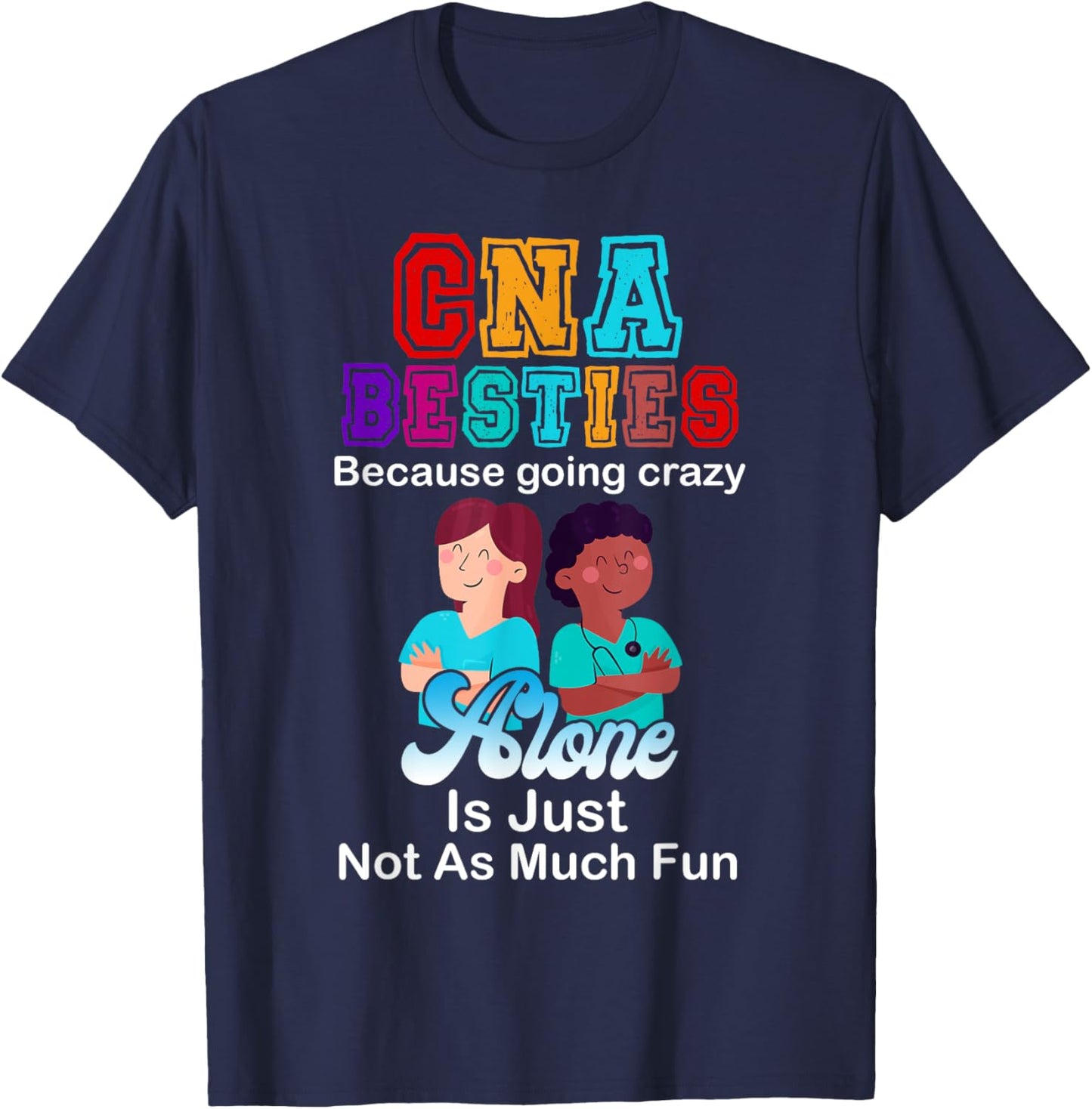 CNA Besties Crazy Nurse Funny Certified Nurse Assistant T-Shirt - T-Shirt | Navy