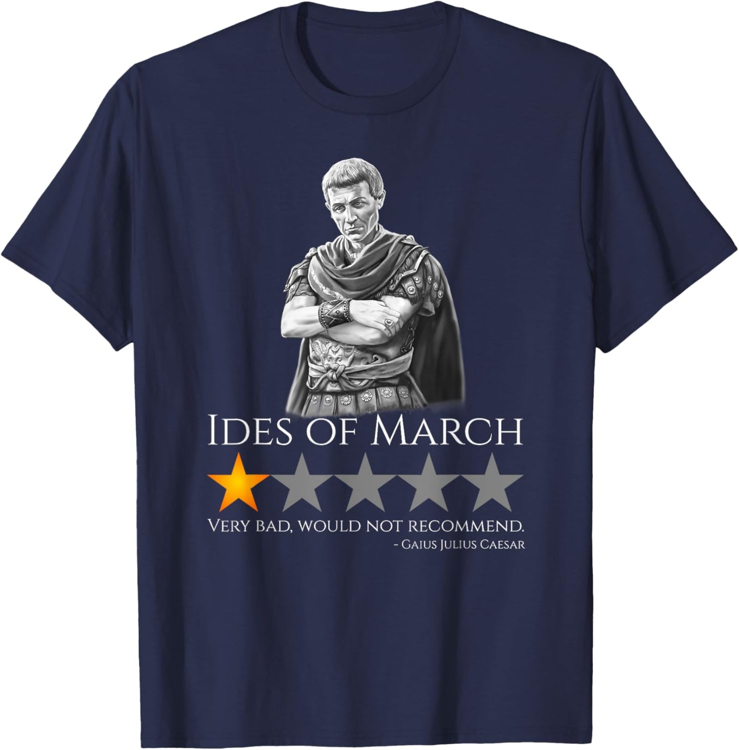 Julius Caesar - Ides of March - Ancient Rome History Meme T-Shirt - T-Shirt | Navy