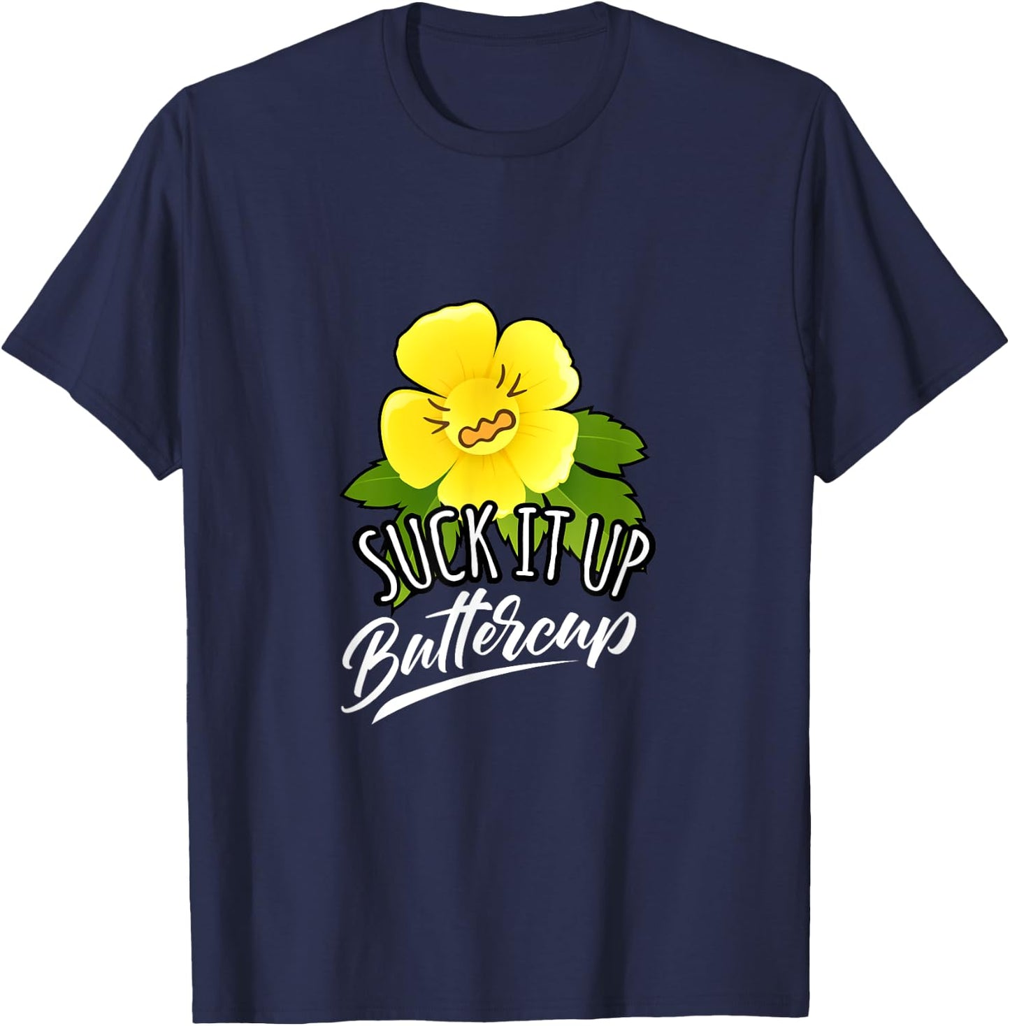Suck It Up Buttercup T-Shirt - T-Shirt | Navy