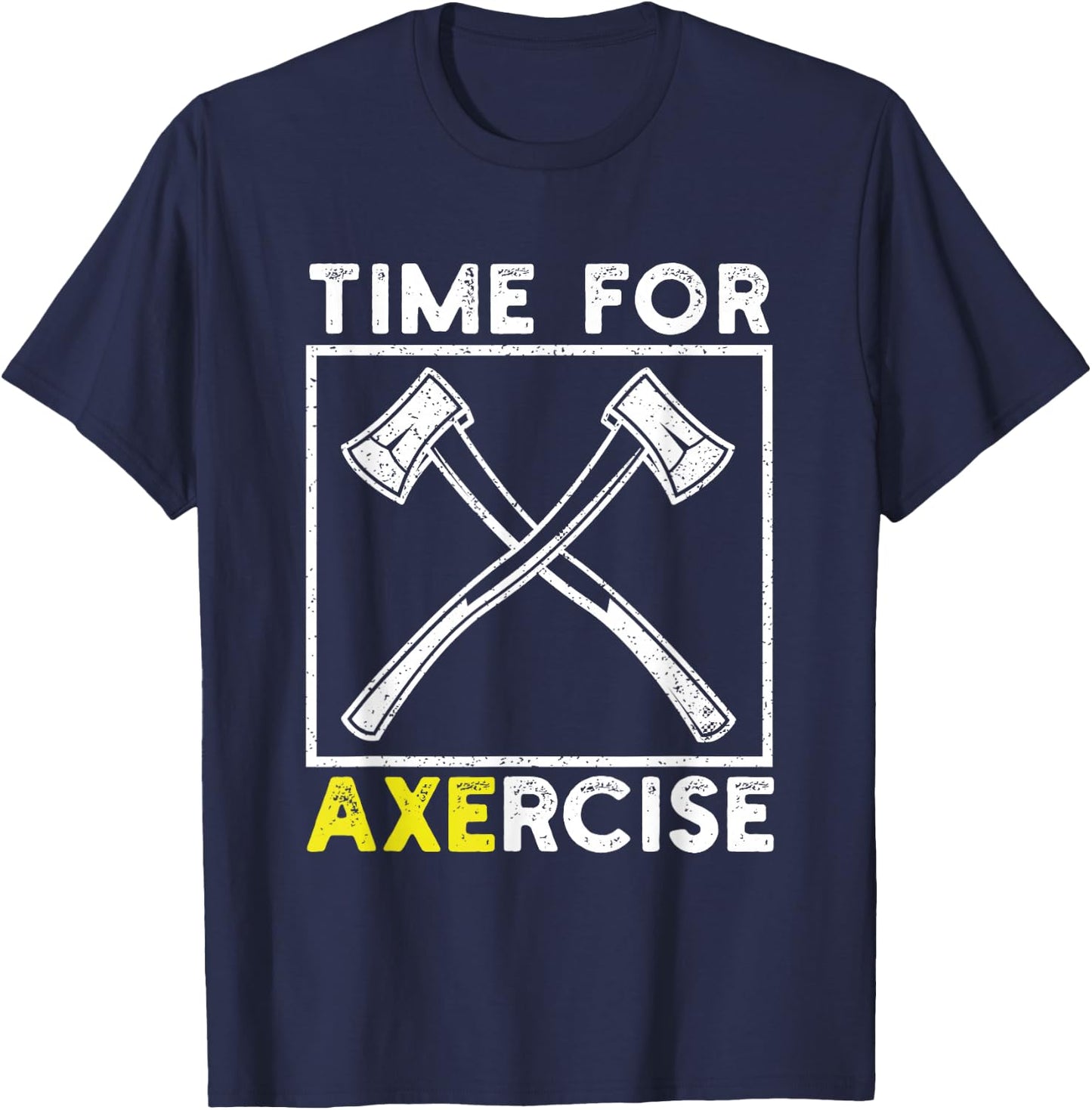 Workout Pun Funny Sports Time for Axercise Axe Throwing T-Shirt - T-Shirt | Navy