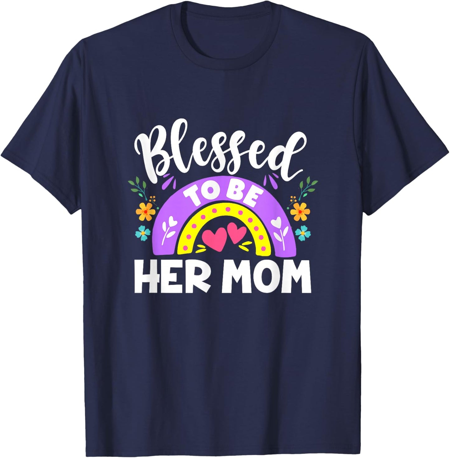 Blessed To Be Her Mom Blessed Be Her Daughter Mommy And Me T-Shirt - T-Shirt | Navy