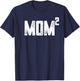 Distressed Mom to be of 2 kids - 2nd power squared shirt T-Shirt - T-Shirt | Navy