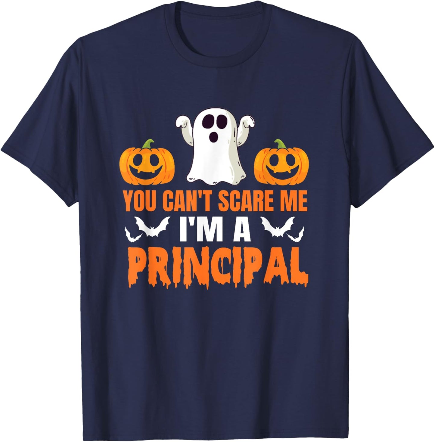 You Can't Scare Me I'm A Principal Halloween Design T-Shirt - T-Shirt | Navy