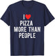 I Love Pizza More Than People Funny Humor Quote T-Shirt - T-Shirt | Navy
