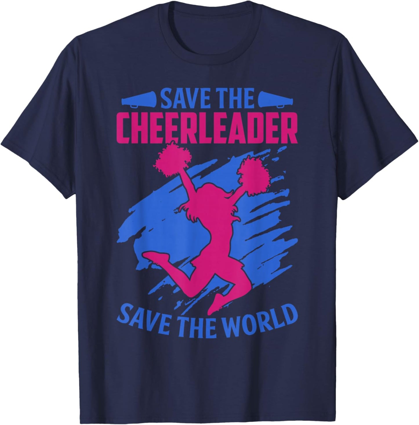 Save The Cheerleader, Save The World Quote Gift T-Shirt - T-Shirt | Navy