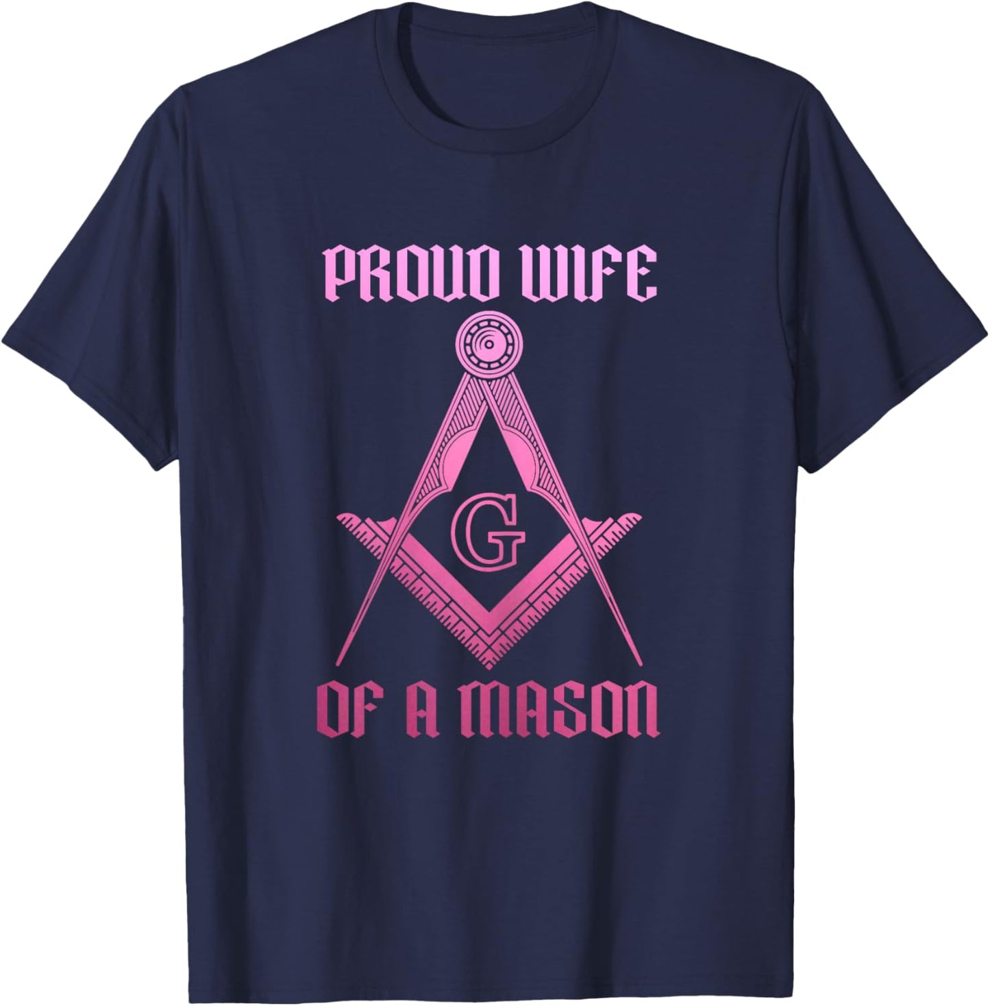 Mason Wife Freemason Masonic Symbol Square & Compass Shriner T-Shirt - T-Shirt | Navy