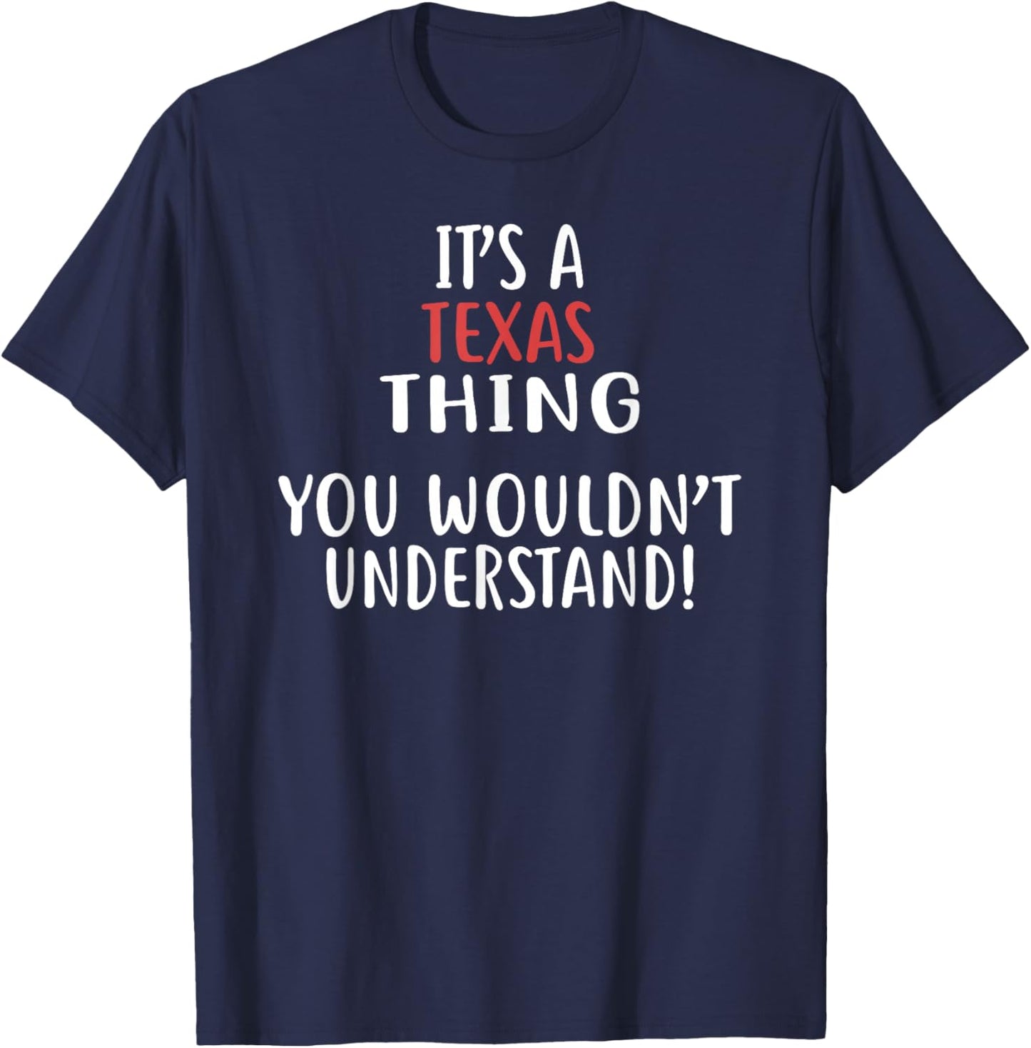 It's A TEXAS Thing State TEXAS T-Shirt - T-Shirt | Navy