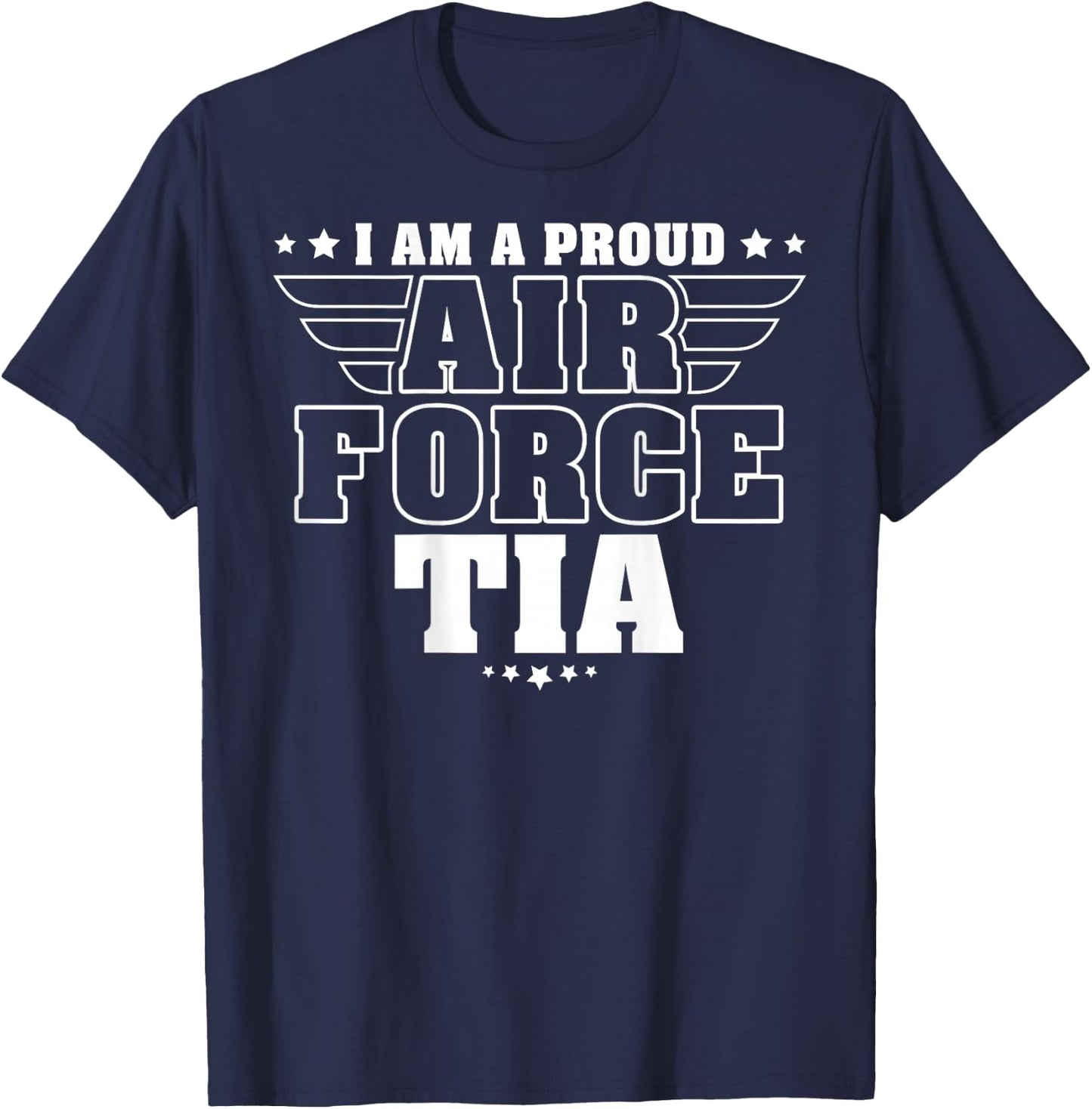 I Am A Proud Air Force Tia Patriotic Pride Military Aunt T-Shirt - T-Shirt | Navy