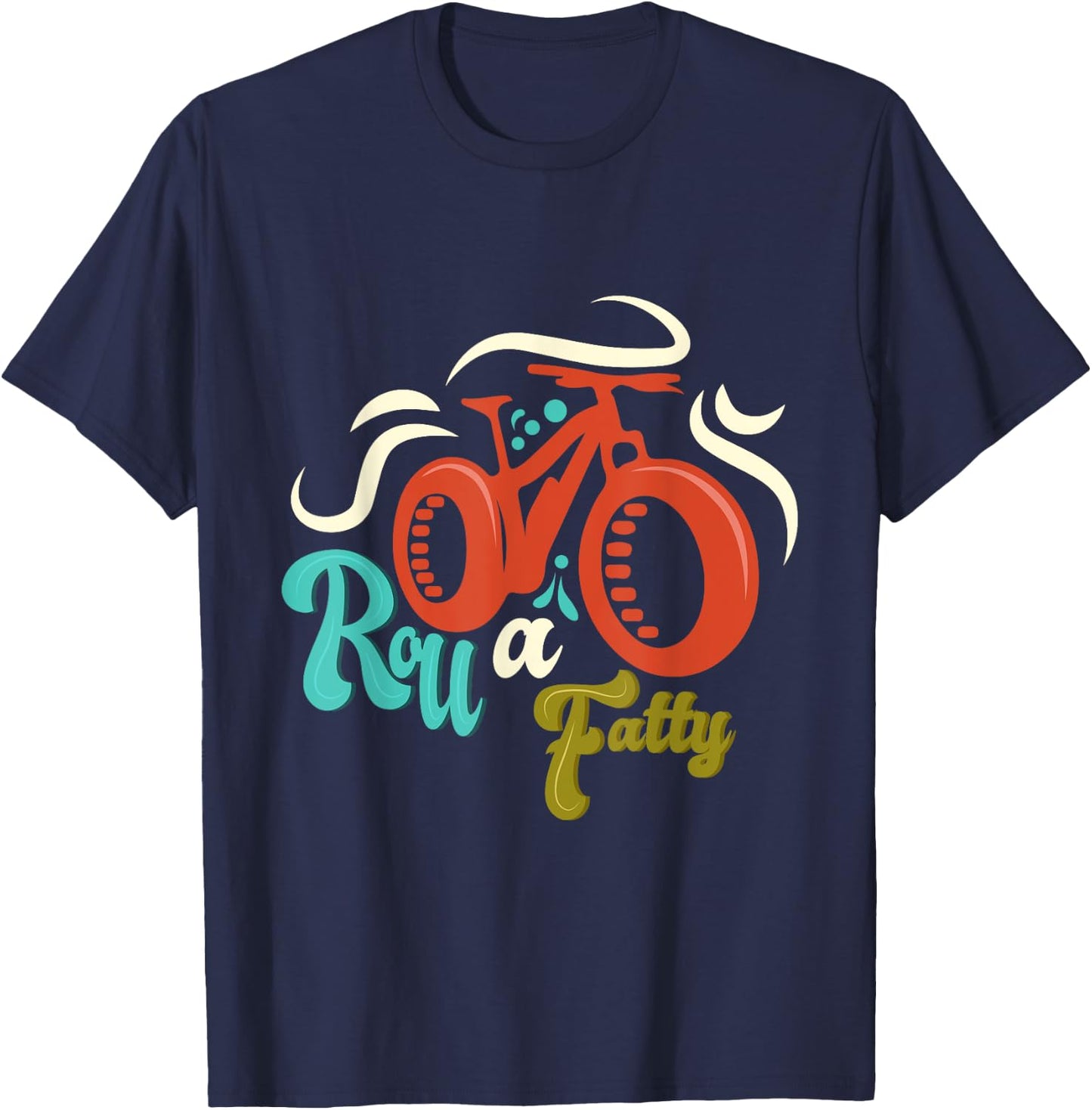 Roll a Fatty Fat Bike Fat Tire eBike Bike Funny Meme Gift T-Shirt - T-Shirt | Navy