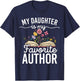 My Daughter Is My Favorite Author Support Book Writer T-Shirt - T-Shirt | Navy