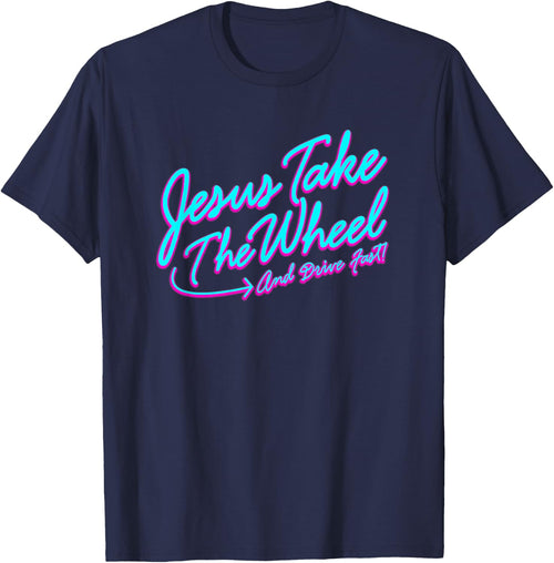 Jesus Take The Wheel And Drive Fast Funny Christian Design