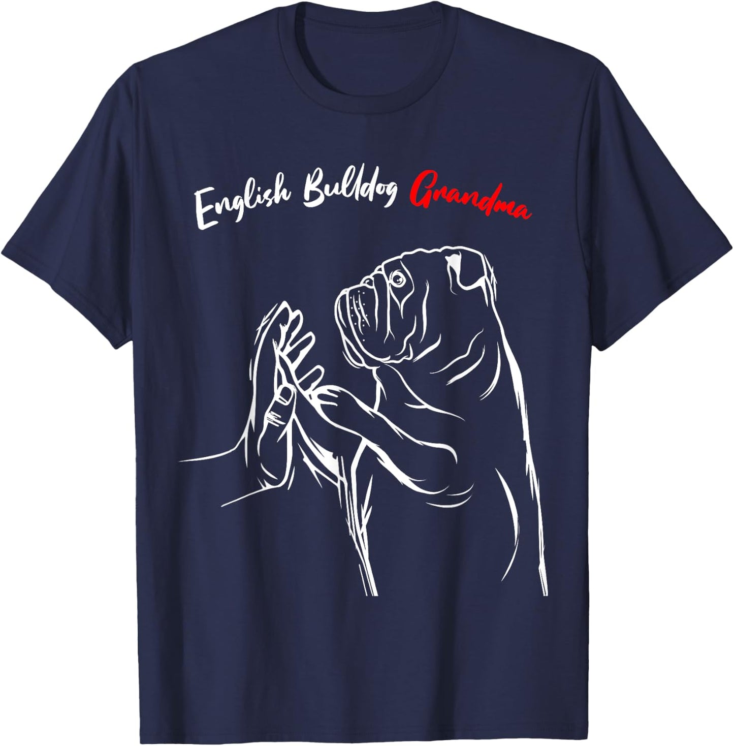 English Bulldog Grandma Dog Owner Lover Funny Women T-Shirt - T-Shirt | Navy