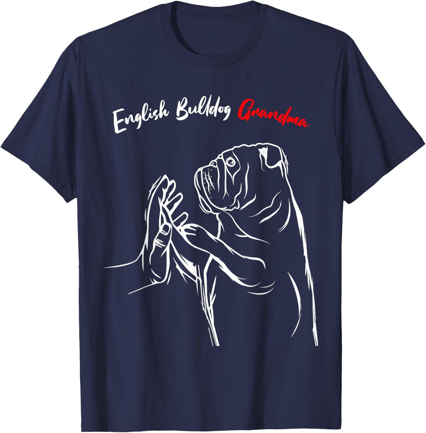 English Bulldog Grandma Dog Owner Lover Funny Women T-Shirt - T-Shirt | Navy