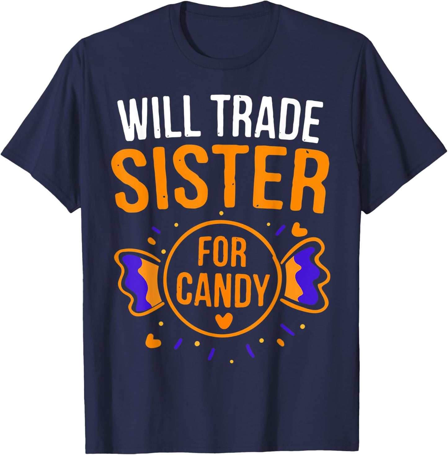 Will Trade Sister For Candy Funny Halloween Costume Gift T-Shirt - T-Shirt | Navy