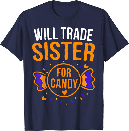 Will Trade Sister For Candy Funny Halloween Costume Gift T-Shirt - T-Shirt | Navy