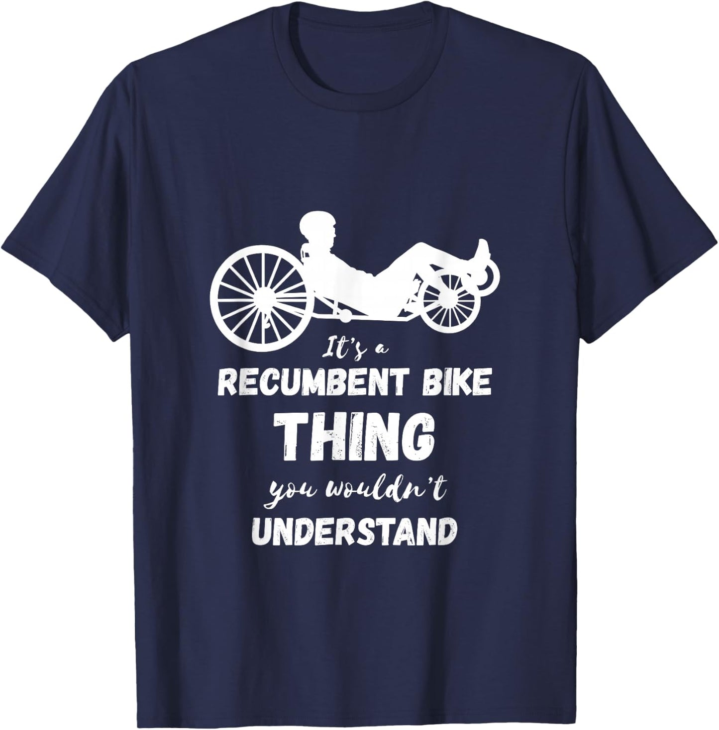 Recumbent Bike Thing Cyclist Recumbent Trike Cycling Triker T-Shirt - T-Shirt | Navy