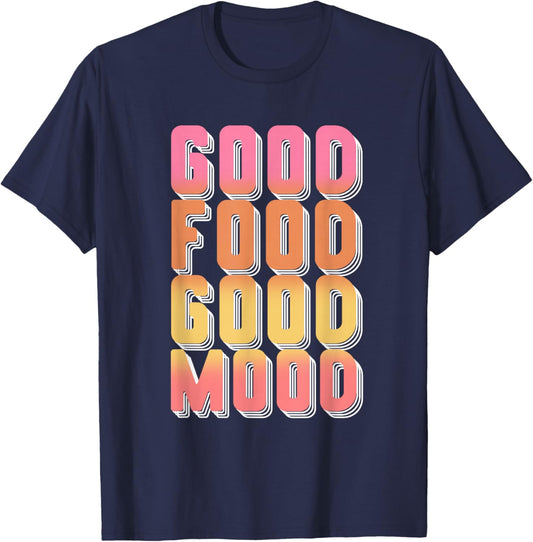 Good Food Mood | Gourmet Cooking | Foodie T-Shirt - T-Shirt | Navy