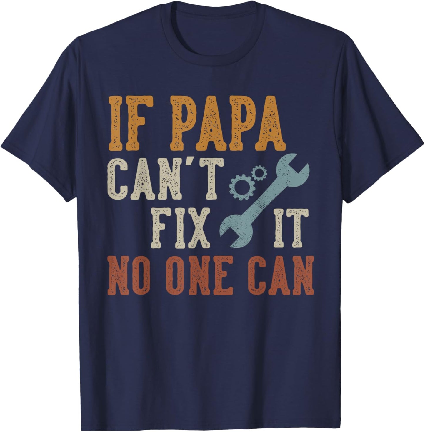 If Papa Can't Fix It No One Can Funny Papa Father's Day T-Shirt - T-Shirt | Navy