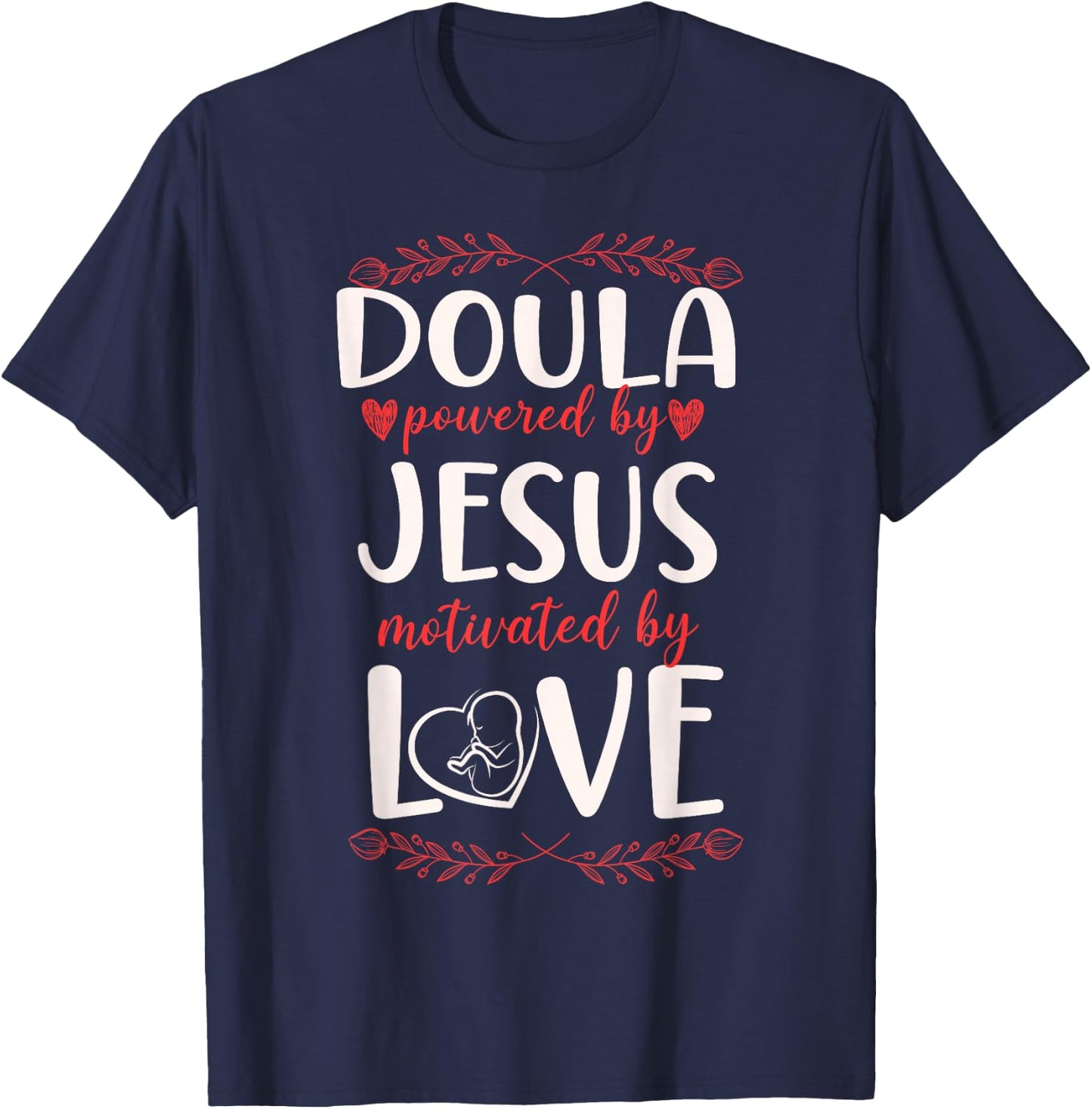 Doula Birth Worker Jesus Faith Christian Doula Powered By T-Shirt - T-Shirt | Navy