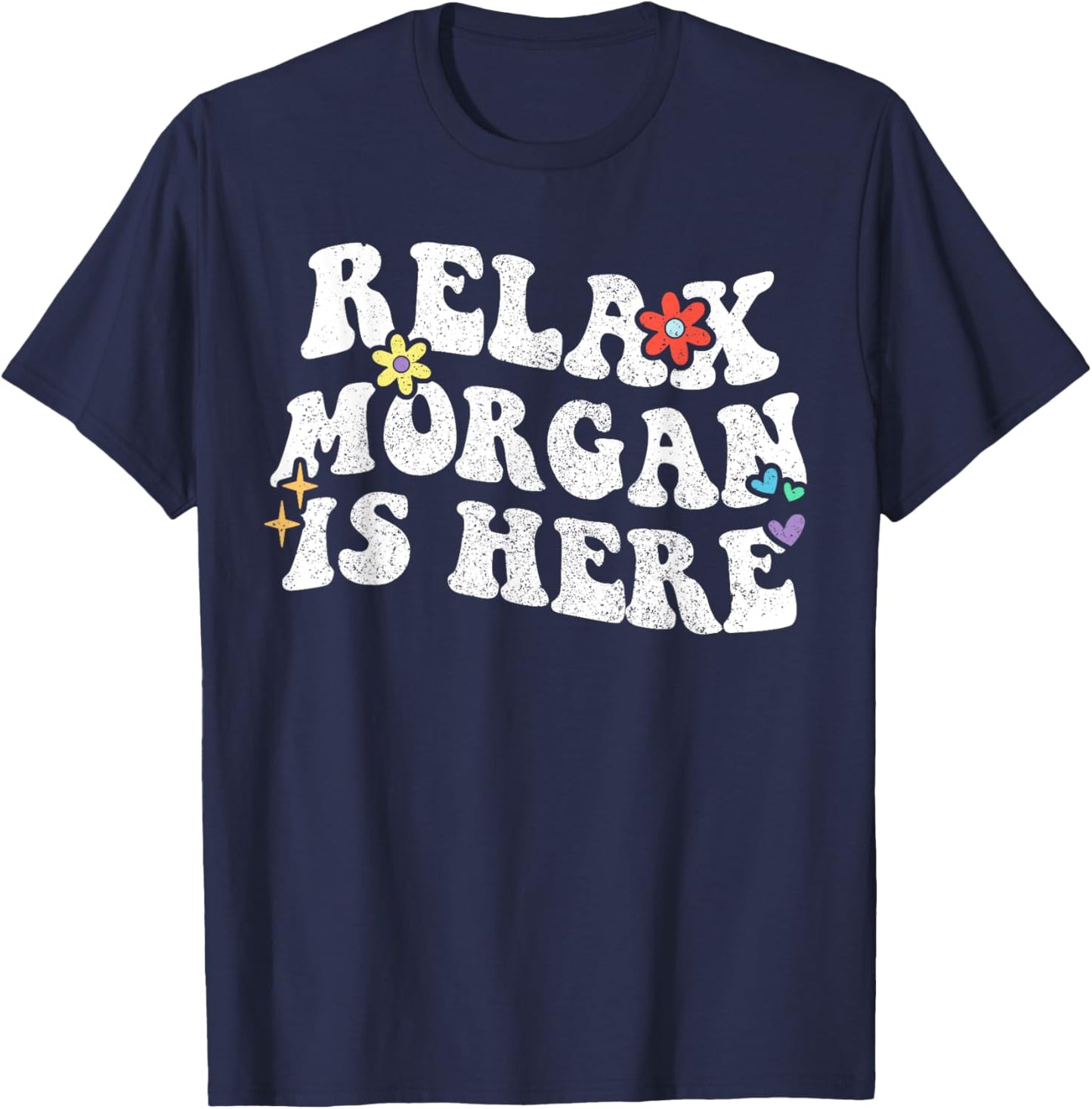 Retro Groovy Relax Morgan Is Here Funny Mother's Day Name T-Shirt - T-Shirt | Navy