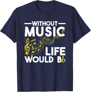 Without Music Life Would Be Flat Funny Musical Notes Pun T-Shirt - T-Shirt | Navy