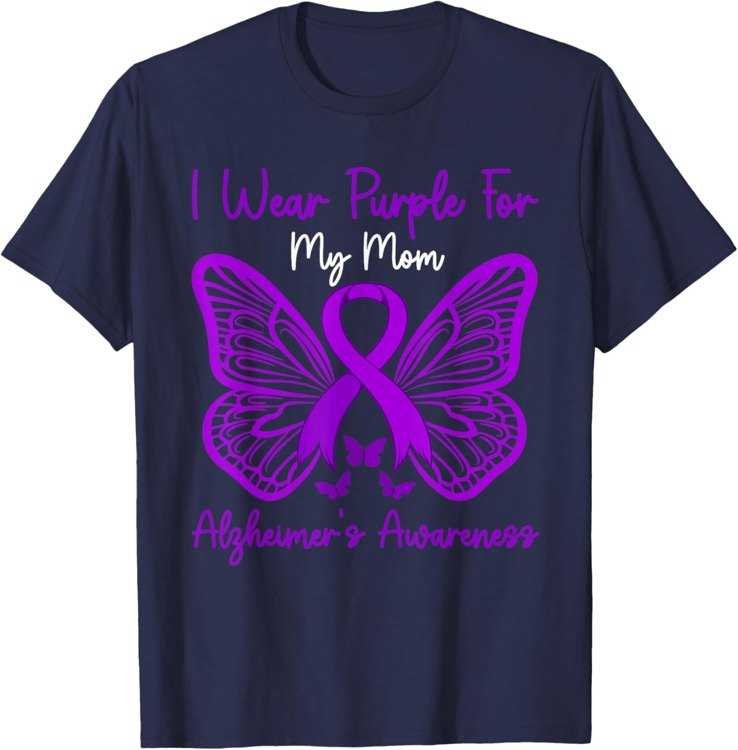 I Wear Purple For My Mom Alzheimer's Awareness, Butterfly T-Shirt - T-Shirt | Navy