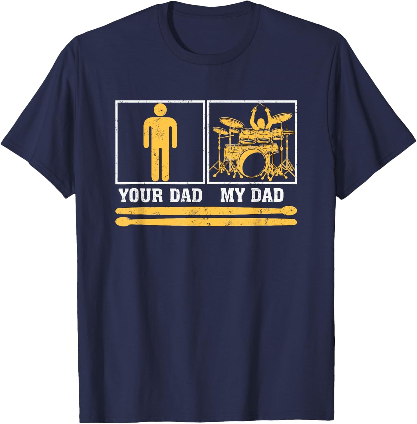 My Dad Is A Drummer Your Dad Not Drum Player Father's Day T-Shirt - T-Shirt | Navy