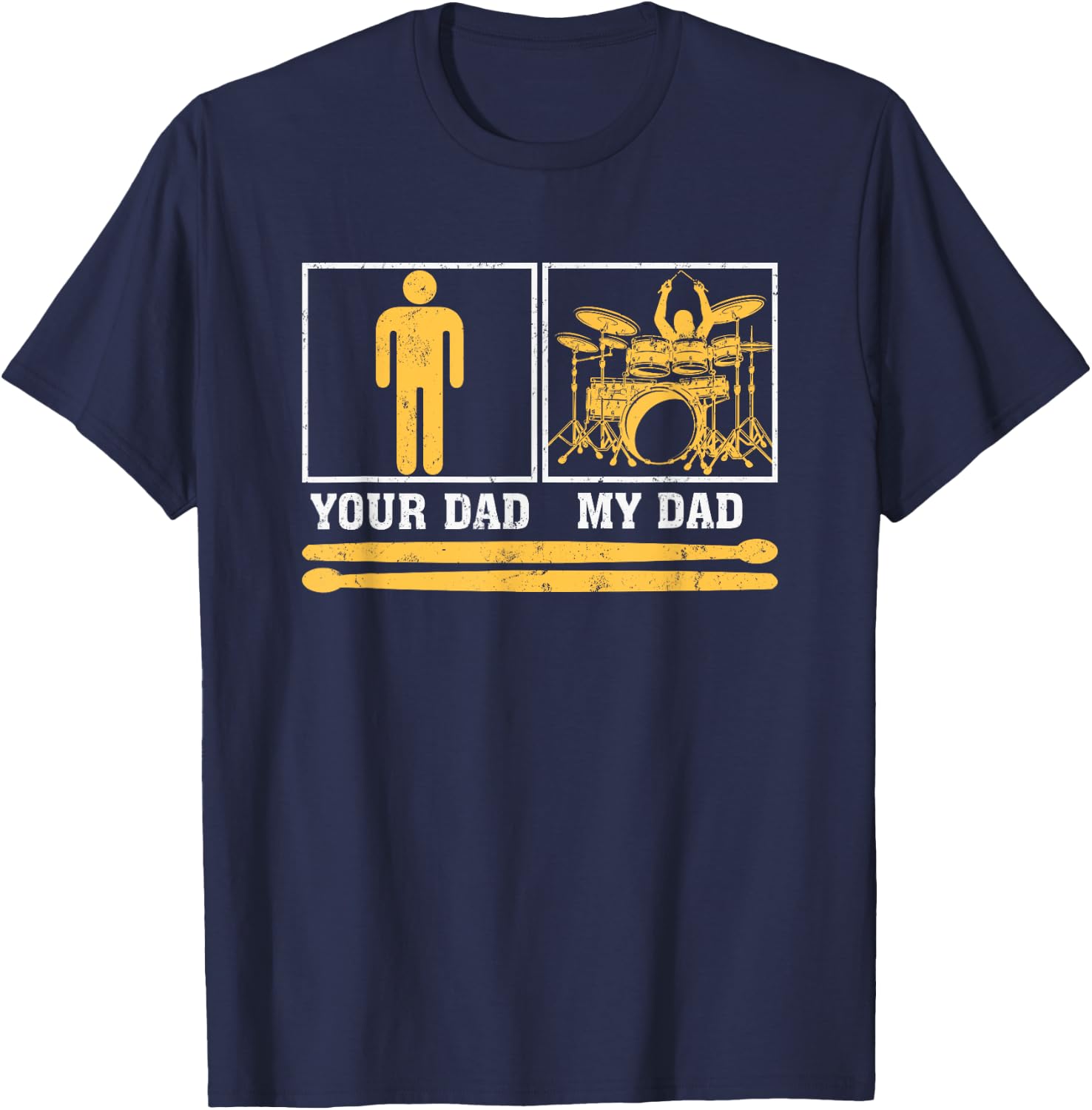 My Dad Is A Drummer Your Dad Not Drum Player Father's Day T-Shirt - T-Shirt | Navy