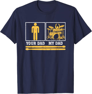 My Dad Is A Drummer Your Dad Not Drum Player Father's Day T-Shirt - T-Shirt | Navy