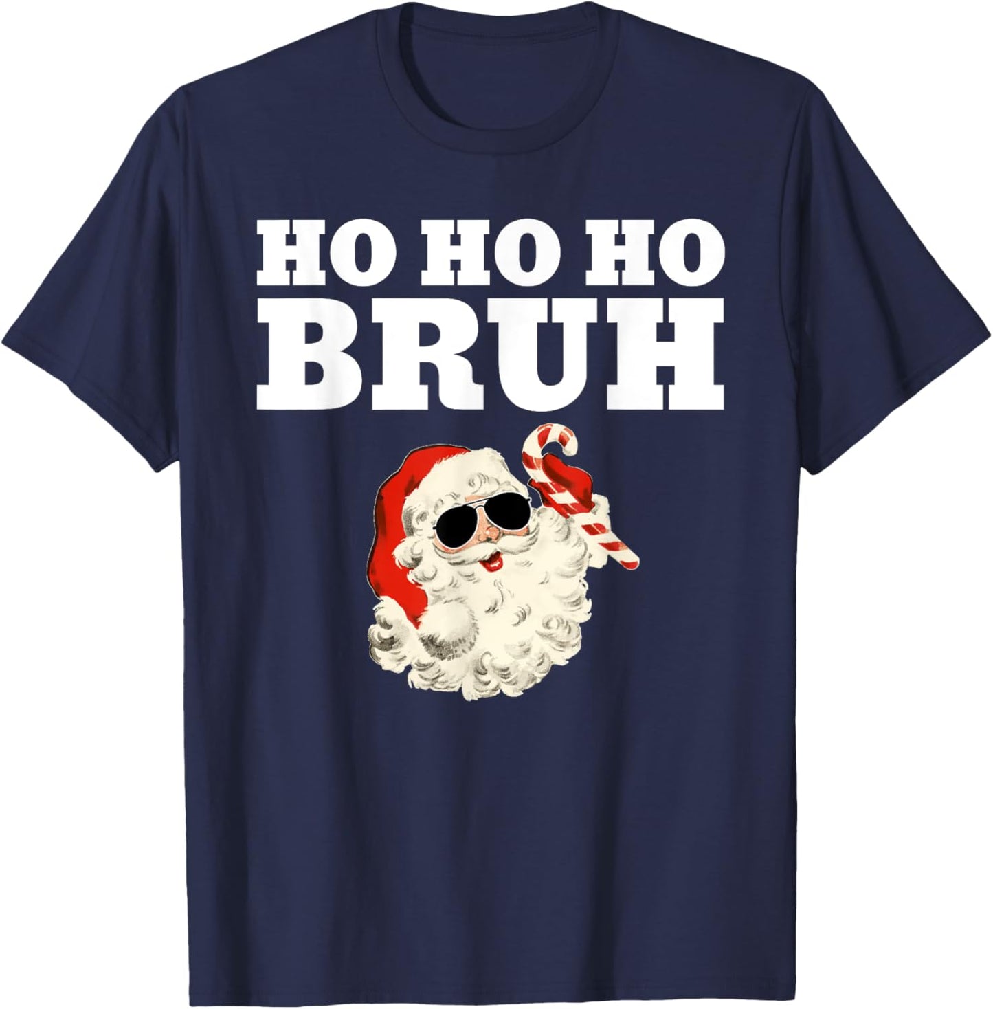 Ho Ho Ho Bruh Funny Christmas Santa T-Shirt - T-Shirt | Navy
