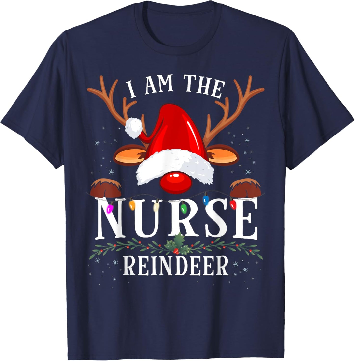 I Am The Nurse Reindeer Christmas Family T-Shirt - T-Shirt | Navy