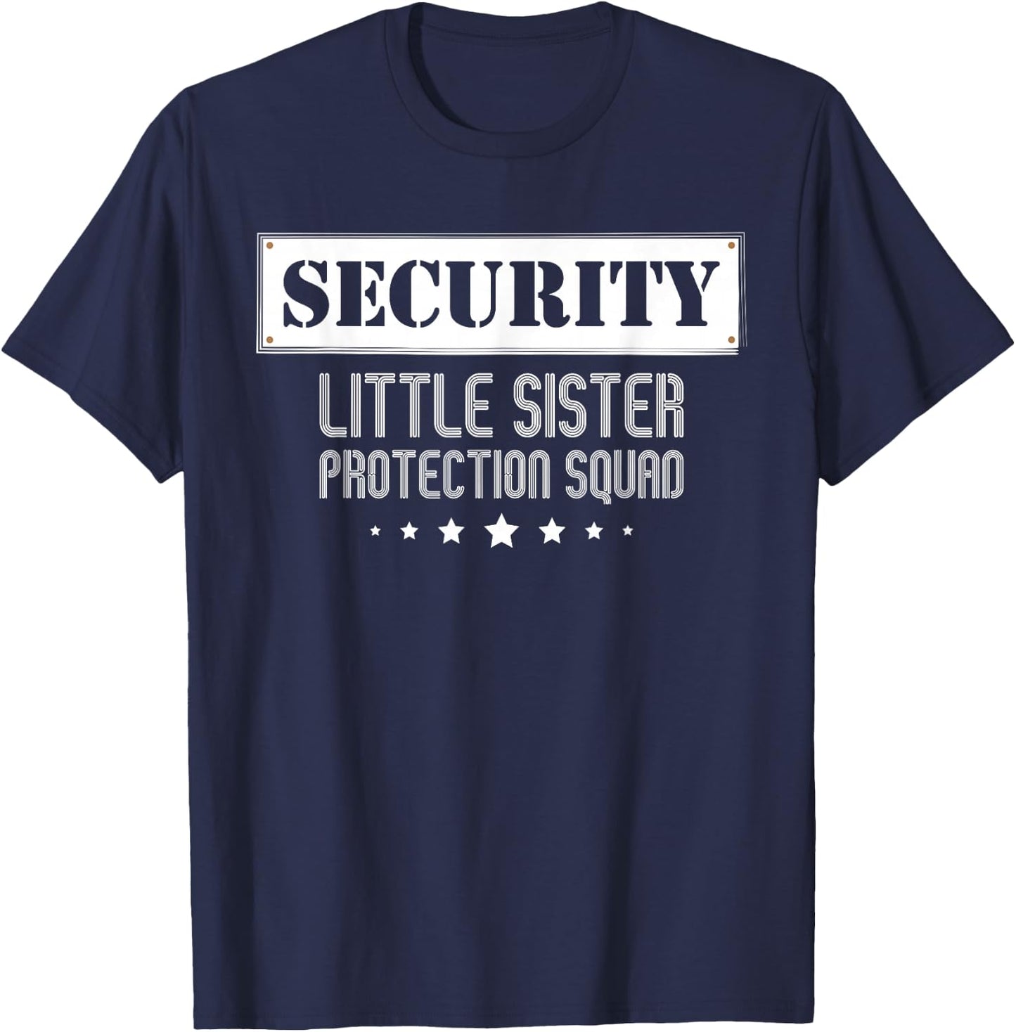 Security Little Sister Protection Squad Big Brother Siblings T-Shirt - T-Shirt | Navy