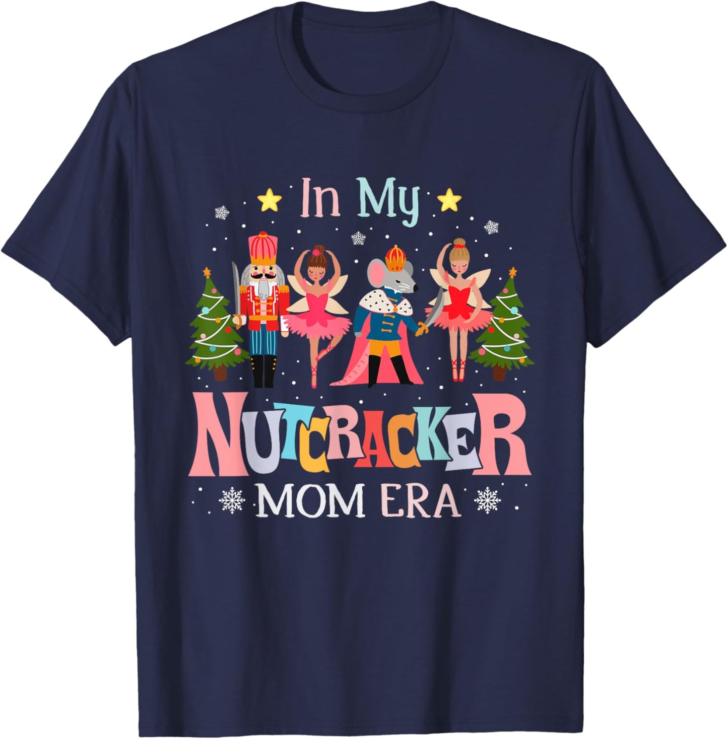 in My Nutcracker Mom Era Christmas Women Mom Xmas Family T-Shirt - T-Shirt | Navy
