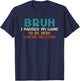 Bruh I Paused My Game To Be Here You're Welcome Funny Gamer T-Shirt - T-Shirt | Navy