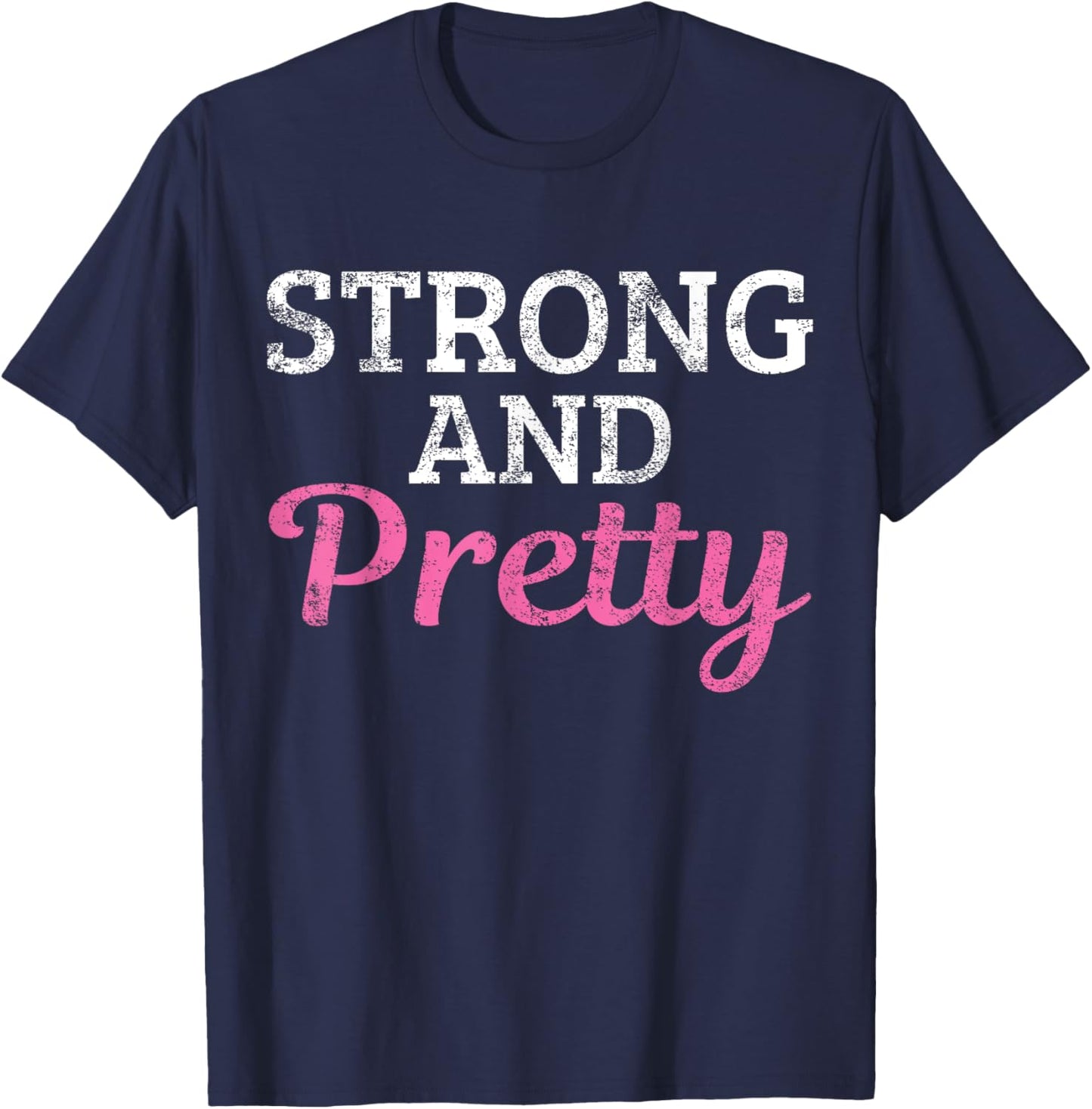 Strong And Pretty T-Shirt - T-Shirt | Navy