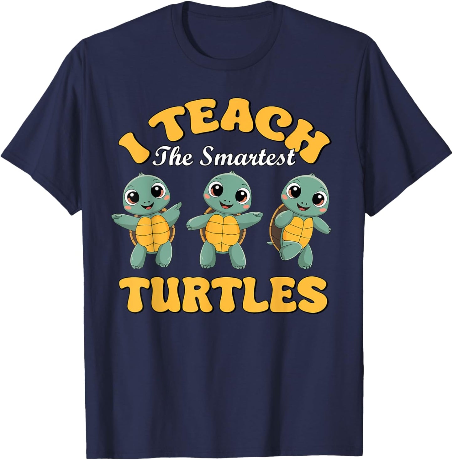 I Teach The Smartest Turtles Thanksgiving Proud Teacher Job T-Shirt - T-Shirt | Navy