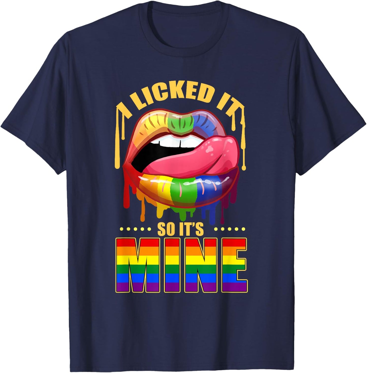 I Licked It So Its Mine Rainbow Lips T-Shirt - T-Shirt | Navy