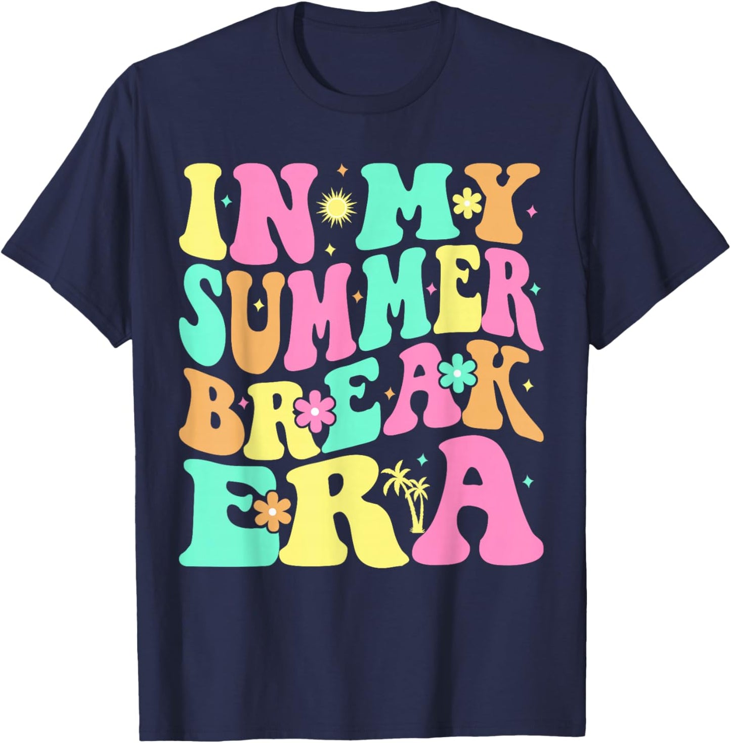 In My Summer Break Era Last Day of School Teacher Summer T-Shirt - T-Shirt | Navy