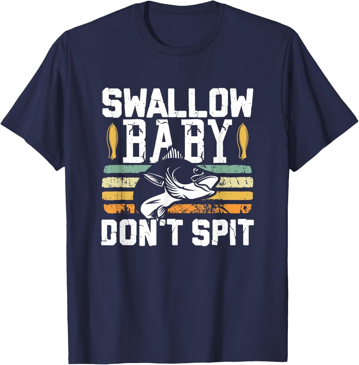 Swallow Baby Spit Not Bass Fishing Lovers T-Shirt - T-Shirt | Navy