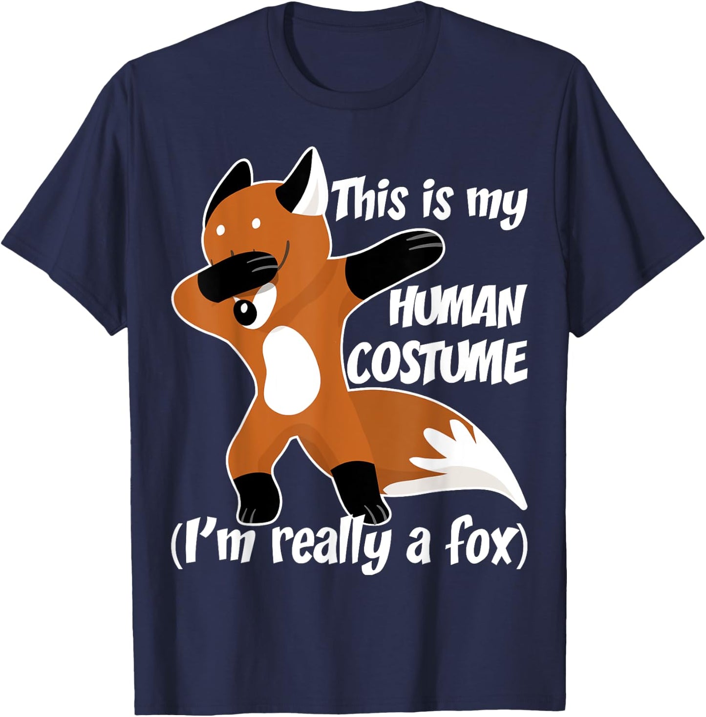 Funny Shirt This Is My Human Costume I'm Really A Fox T-Shirt - T-Shirt | Navy