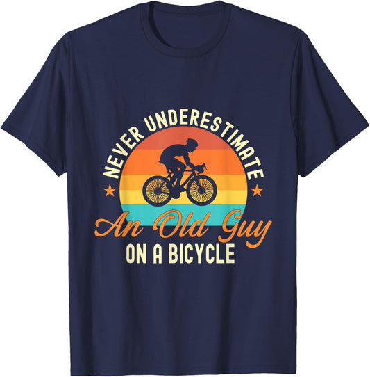 Never Underestimate An Old Guy On A Bicycle Cycling T-Shirt - T-Shirt | Navy