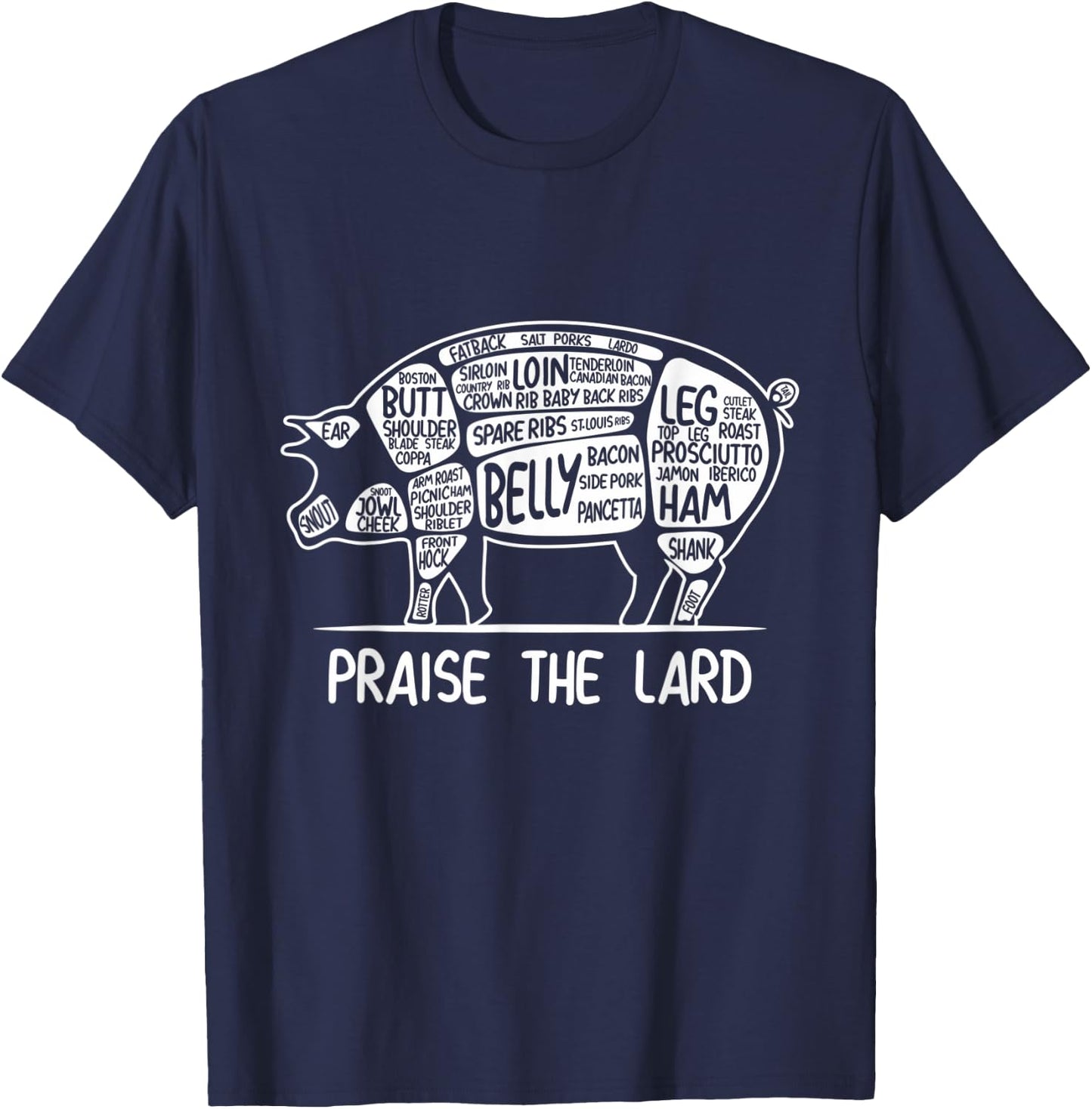 Praise the Lard Funny Pork Bacon Lover T Shirt T-Shirt - T-Shirt | Navy