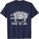 Praise the Lard Funny Pork Bacon Lover T Shirt T-Shirt - T-Shirt | Navy