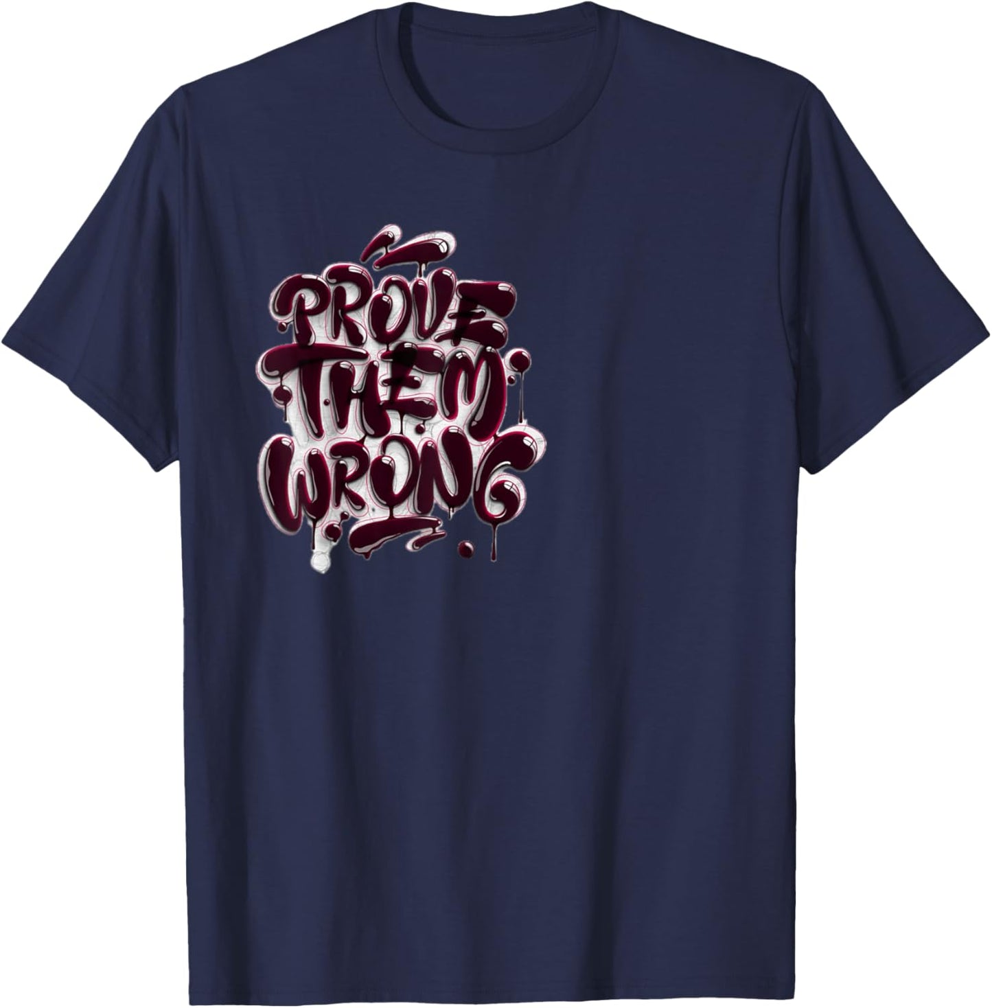 Prove them wrong inspirational quote athlete sport gym lover T-Shirt - T-Shirt | Navy