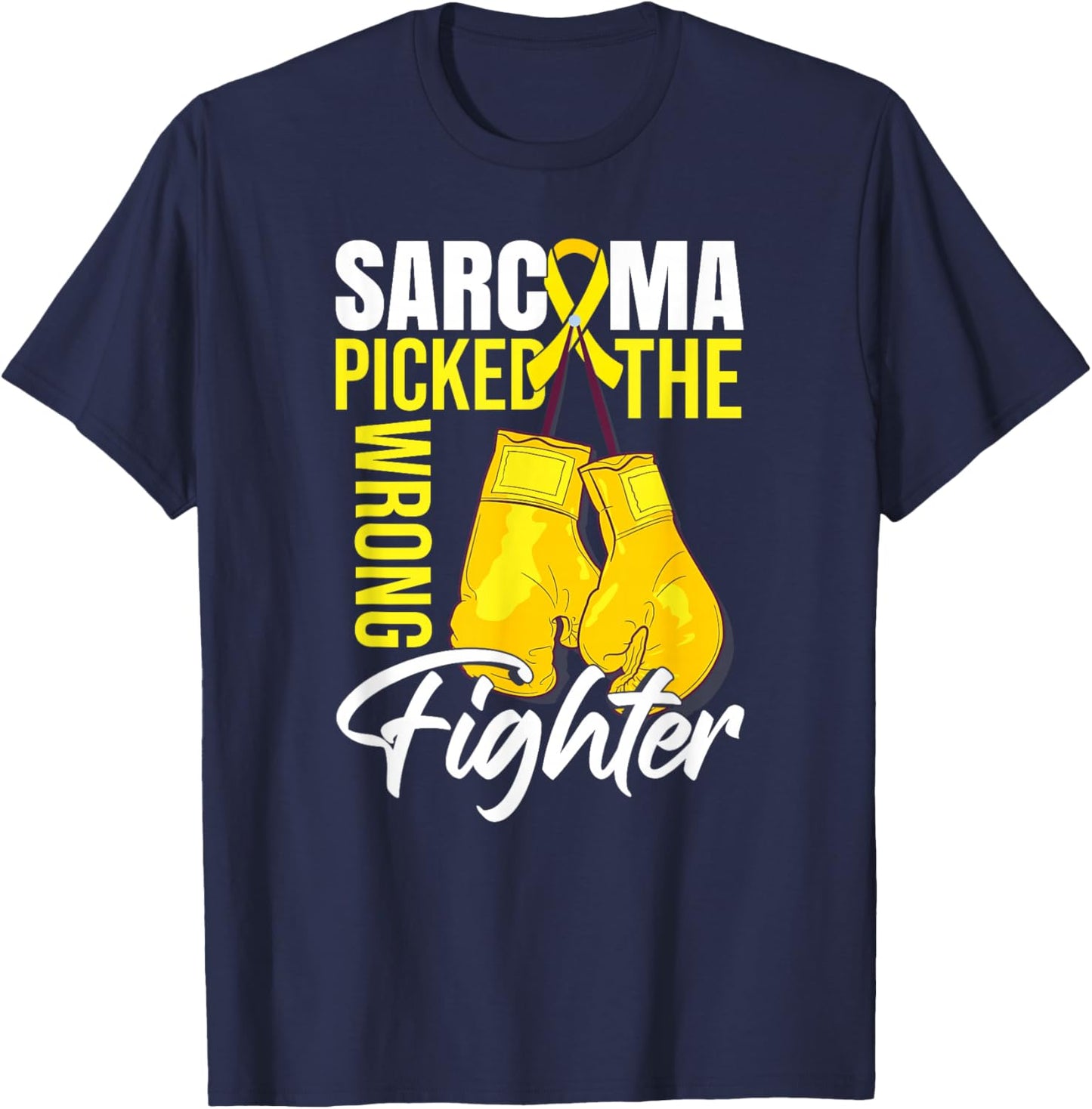 Sarcoma Picked The Wrong Fighter | Sarcoma Awareness T-Shirt - T-Shirt | Navy