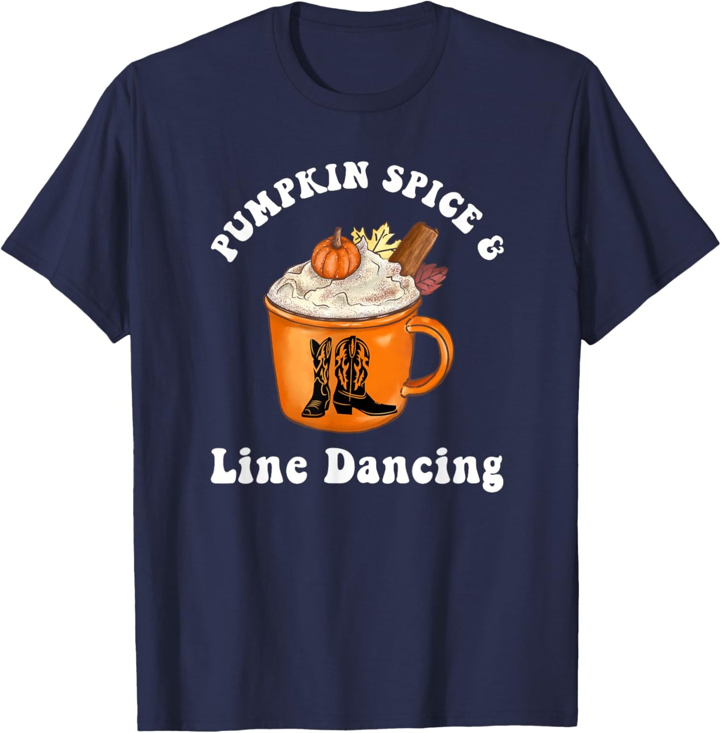 Pumpkin Spice and Line Dancing Cute Autumn Country Music T-Shirt - T-Shirt | Navy